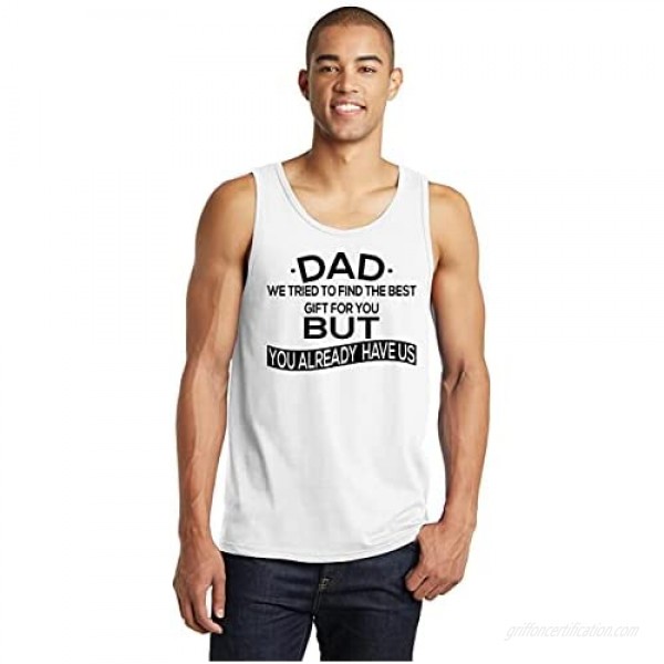 Comical Shirt Men's Dad We Tried Find Best for You But We're Already Tank Top