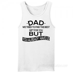 Comical Shirt Men's Dad We Tried Find Best for You But We're Already Tank Top