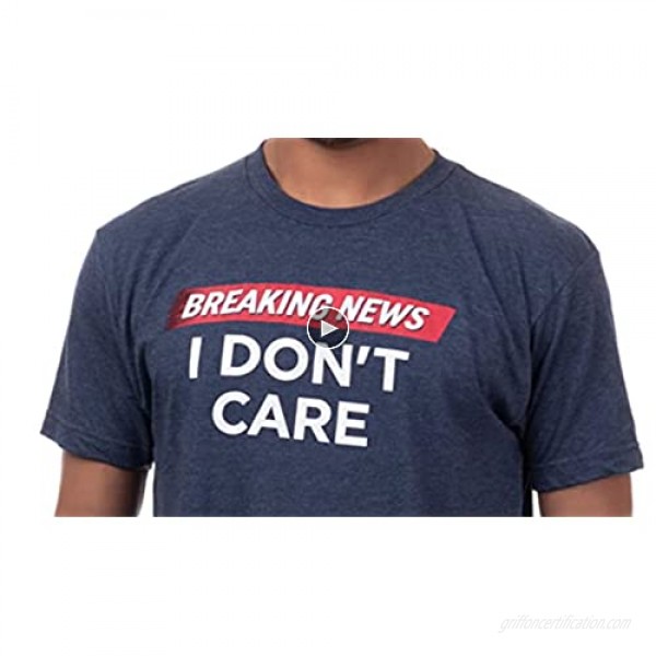 Breaking News: I Don't Care | Funny Sarcasm Humor Sarcastic Joke Graphic T-Shirt for Men Women